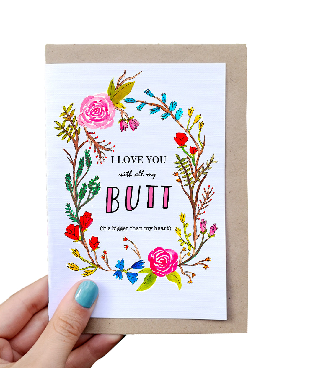 I Love You With All My Butt - Card